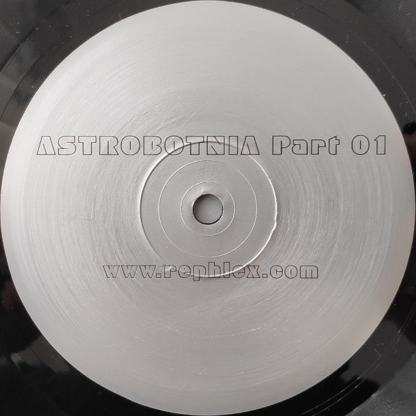 Astrobotnia - Part 01 | Rephlex (cat 123 lp) - main