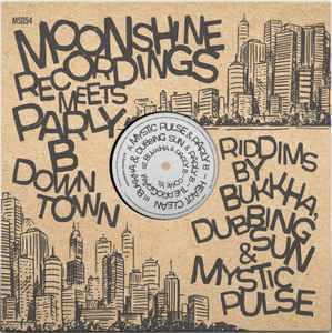 Moonshine Recordings Meets Parly B Downtown - Dubbing Sun, Parly B, Bukkha, Mystic Pulse