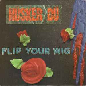 Hüsker Dü - Flip Your Wig album cover