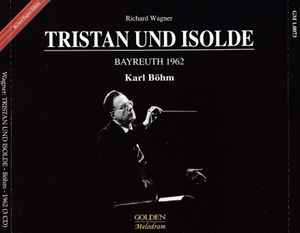 Richard Wagner, Karl Böhm – Tristan Und Isolde, Bayreuth, 1962