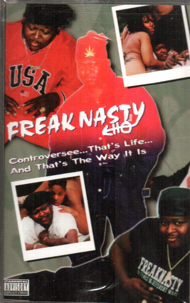 Freak Nasty – Controversee... That's Life... And That's The Way It