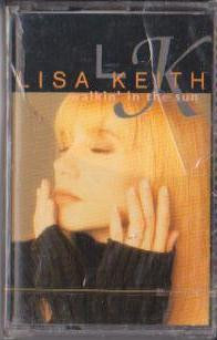 Lisa Keith – Walkin' In The Sun (1993, Cassette) - Discogs