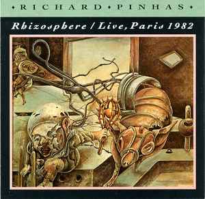 Richard Pinhas - Rhizosphere  /  Live, Paris 1982