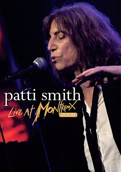 Patti Smith – Live At Montreux 2005 (2012, DVD) - Discogs