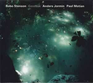 Goodbye - Bobo Stenson / Anders Jormin / Paul Motian
