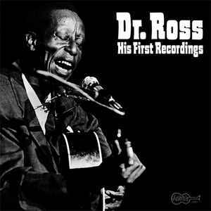 Doctor Ross - His First Recordings