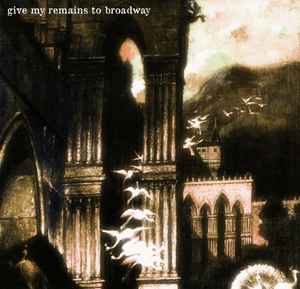 Give My Remains To Broadway - Anthology album cover