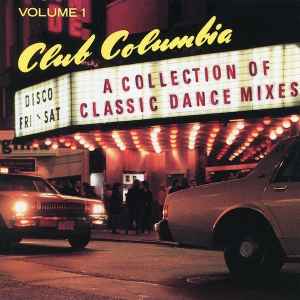 Club Columbia (A Collection Of Classic Dance Mixes) Volume 1 (1990, CD) -  Discogs