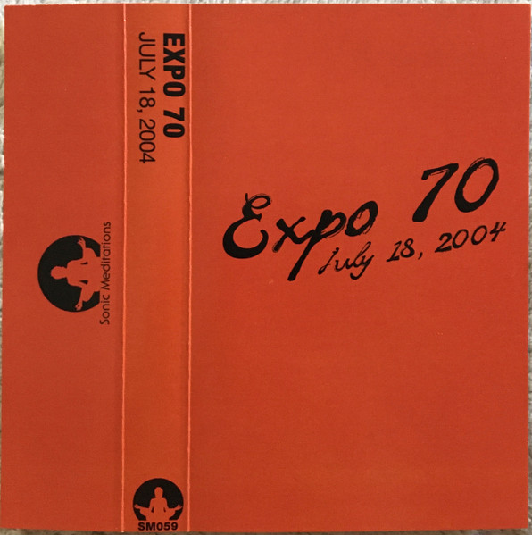 Expo 70 – July 18, 2004 (2014, Cassette) - Discogs