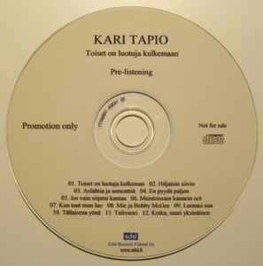 Kari Tapio – Toiset On Luotuja Kulkemaan (2004, CDr) - Discogs