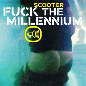 Fuck The Millennium - Scooter