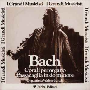 Corali Per Organo - Passacaglia In Do Minore - Bach Organista Walter Kraft