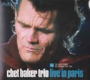 Chet Baker Trio - Live In Paris: The Radio France Recordings 1983-1984 album cover