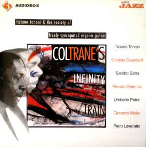 Tiziano Tononi & The Society Of Freely Syncopated Organic Pulses - Coltrane's Infinity Train album cover