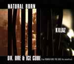 Dr. Dre & Ice Cube - Natural Born Killaz | Releases | Discogs