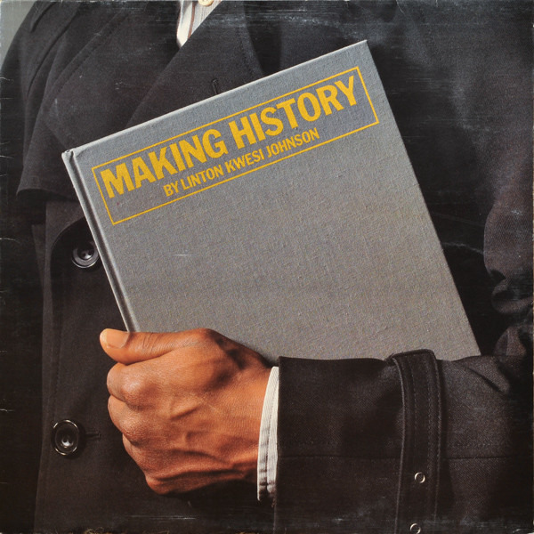 Linton Kwesi Johnson - Making History | Releases | Discogs