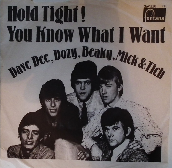 Dave Dee, Dozy, Beaky, Mick & Tich – Hold Tight! / You Know What I 