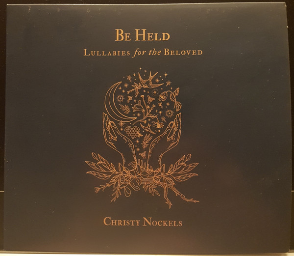 last ned album Christy Nockels - Be Held Lullabies for the Beloved