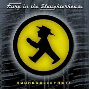 Fury In The Slaughterhouse - Nowhere... Fast!