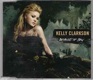 Kelly Clarkson – Because Of You (2005, Slim Jewelcase, CD) - Discogs