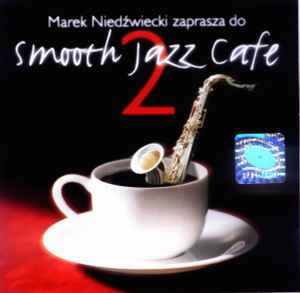 Marek Niedźwiecki - Smooth Jazz Cafe 2