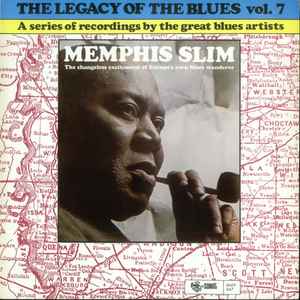 Legacy of the blues, vol.7 : everyday I have the blues ; I am the blues ; a long time gone ;... / Memphis Slim, chant, piano | Memphis Slim. Interprète. Ka