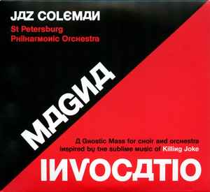 Jaz Coleman - Magna Invocatio (A Gnostic Mass For Choir And Orchestra Inspired By The Sublime Music Of Killing Joke) album cover