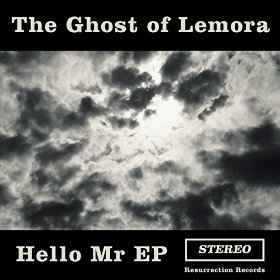 The Ghost Of Lemora - Hello Mr E.P. album cover