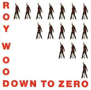 Roy Wood - Down To Zero