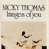 Nicky Thomas - Images Of You