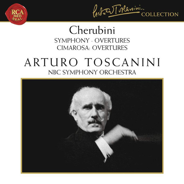 Cherubini / Cimarosa - Arturo Toscanini, NBC Symphony Orchestra – Symphony  • Overtures / Overtures (2017, File) - Discogs
