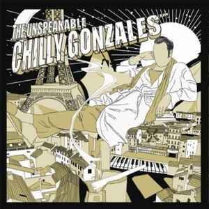 Gonzales - The Unspeakable Chilly Gonzales