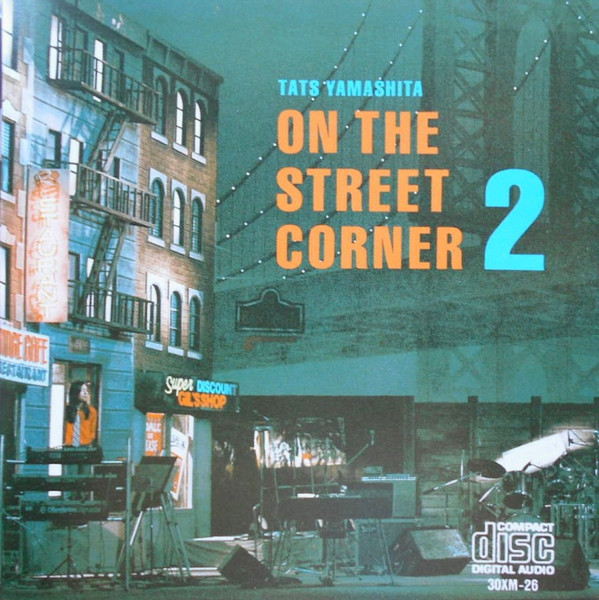 Tats Yamashita = 山下達郎 - On The Street Corner 2 = オン ・ ザ 