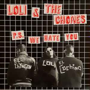 P.S. We Hate You - Loli & The Chones