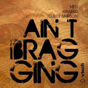 M.E.D. (2) - Ain't Bragging album cover