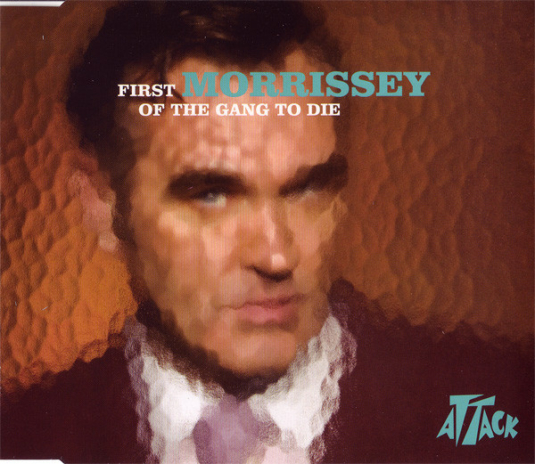 Morrissey – First Of The Gang To Die (2004, CD) - Discogs