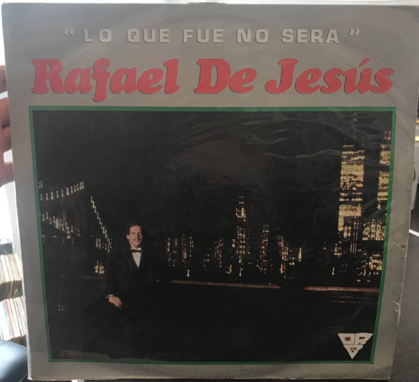 Rafael De Jesús – Lo Que Fue No Sera (1981, Vinyl) - Discogs