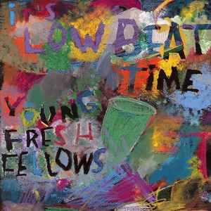 It's Low Beat Time - Young Fresh Fellows
