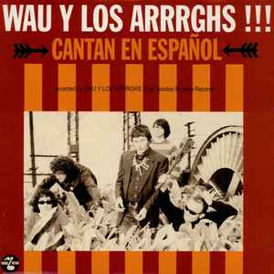 Cantan En Español - Wau Y Los Arrrghs!!!