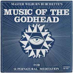 Music Of The Godhead For Supernatural Meditation - Master Wilburn Burchette