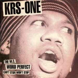 Can't Stop, Won't Stop / The MC / Word Perfect - KRS-One