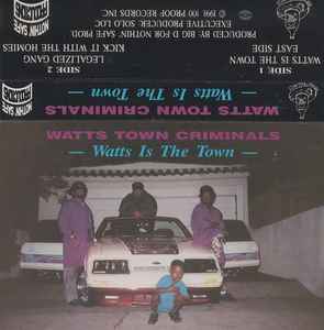 Watts Town Criminals - Watts Is The Town | Releases | Discogs