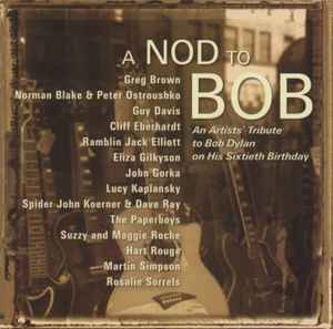 A Nod To Bob (An Artists' Tribute To Bob Dylan On His Sixtieth Birthday) - Various