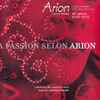 Arion Orchestre Baroque - La Passion Selon Arion (26e Saison 2006-2007)