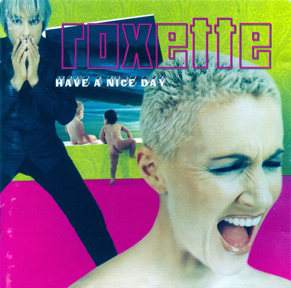 Roxette – Have A Nice Day (1999, CD) - Discogs