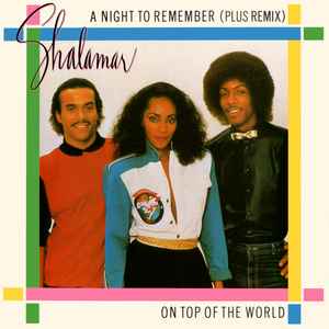 Shalamar - A Night To Remember (Plus Remix) / On Top Of The World