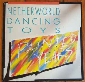 Painted Years - Netherworld Dancing Toys