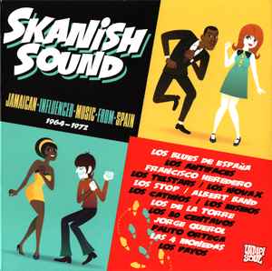 Skanish Sound (1964 - 1972) Jamaican Influenced Music From Spain - Various