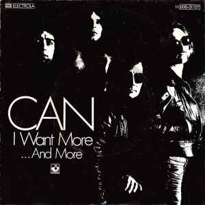 Can - I Want More / ... And More