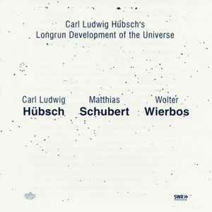 Carl Ludwig Hübsch's Longrun Development Of The Universe - Carl Ludwig Hübsch's Longrun Development Of The Universe album cover